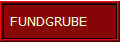 FUNDGRUBE
